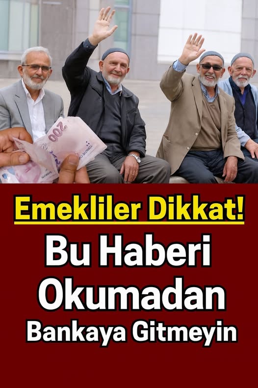 Emekliler Dikkat Bu haberi okuyun