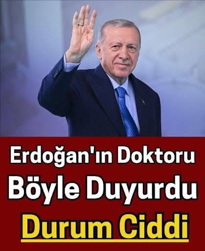 Erdoğan’ın Doktorundan Olay Açıklam