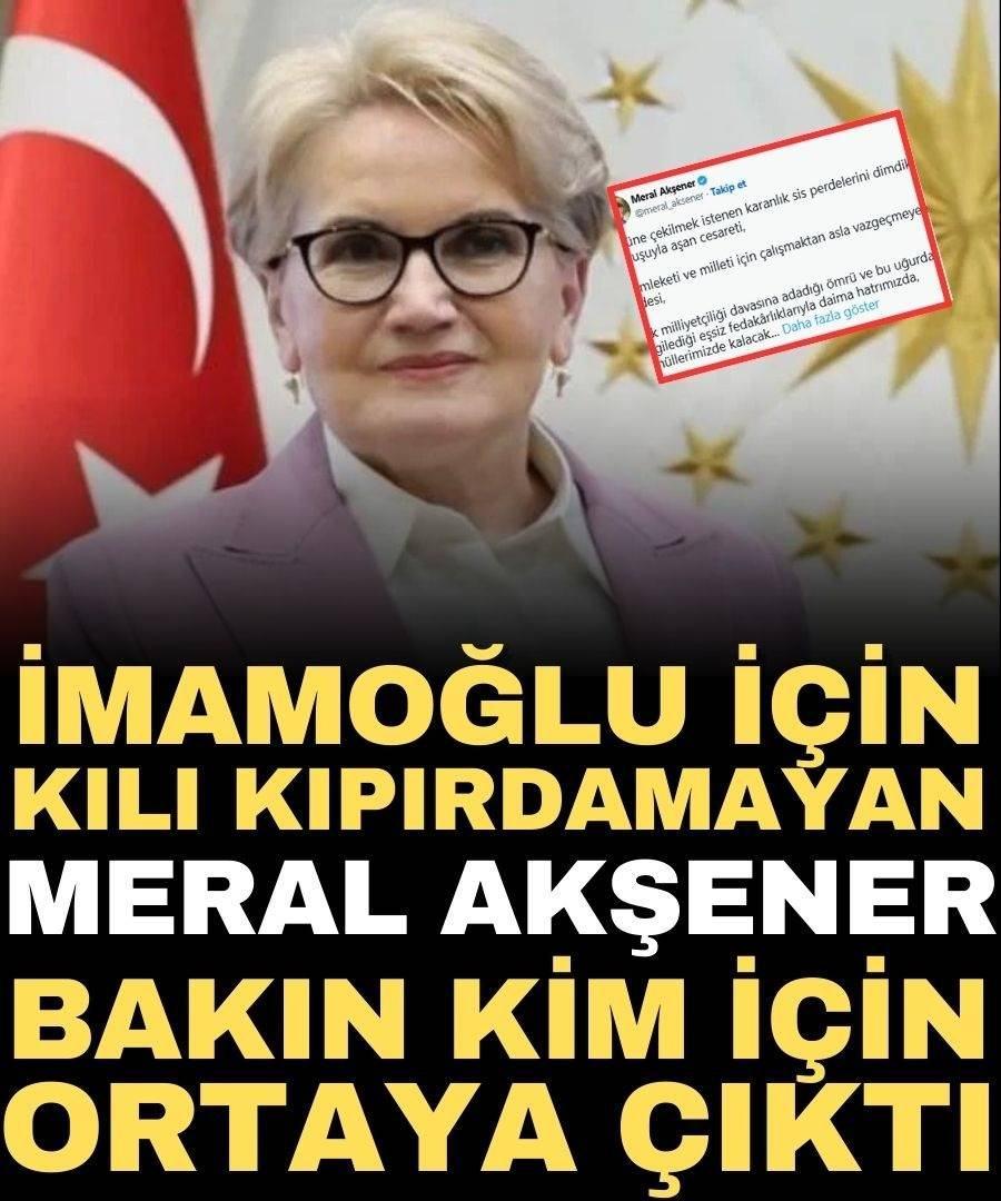 Akşener bakın kimin için ortaya çıktı