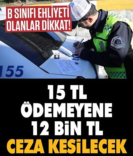 B sınıfı ehliyeti olanlar dikkat