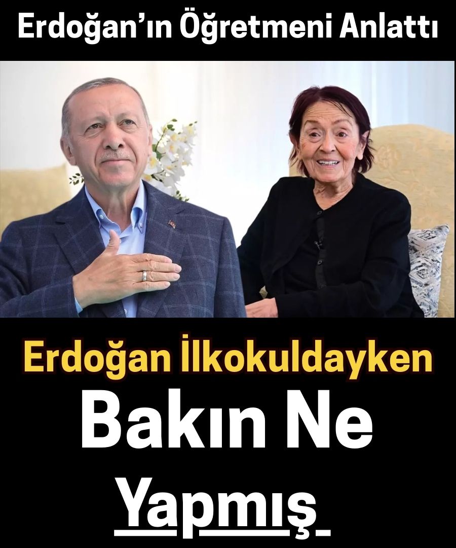Erdoğanın öğretmeni açıkladı herkes şoke oldu