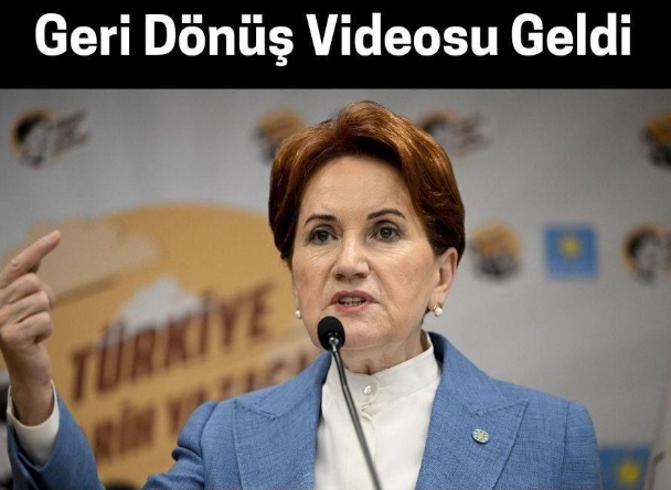 Meral Akşener’in dönüş videosu