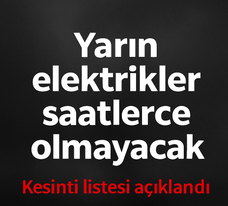 Uzun Süreli Kesinti İlçeleri ve Saatleri Belli