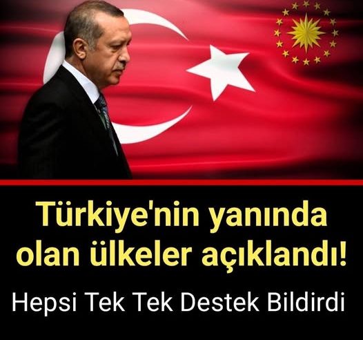 Türkiye’nin yanında olan ülkeler açıklandı