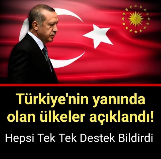 Türkiye’nin yanında olan ülkeler açıklandı
