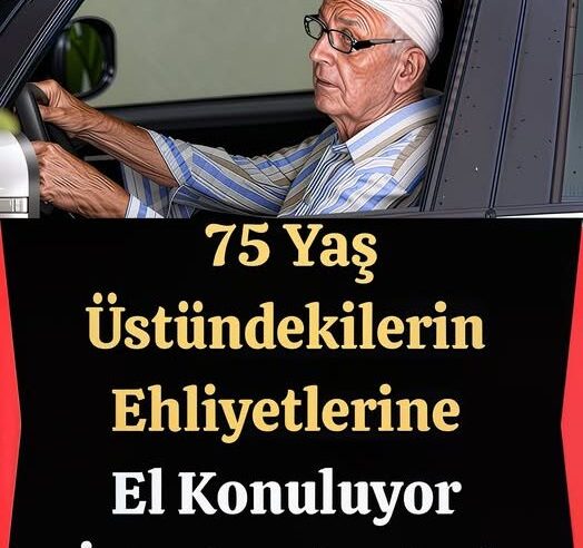 65 yaşın üzerinde Ehliyet sahipleri dikkat