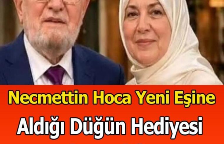 Necmettin hoca yeni eşine aldığı düğün hediyesi olay oldu