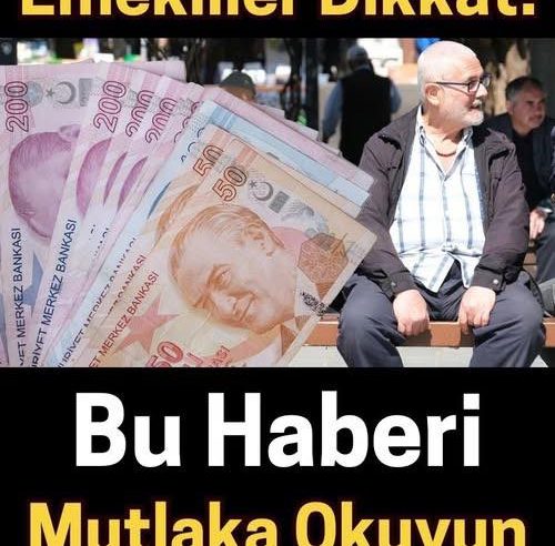 Emekliler bu haberi mutlaka okuyun.
